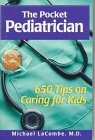 Imagen de archivo de The Pocket Pediatrician: 650 Tips on Caring for Kids a la venta por Wonder Book