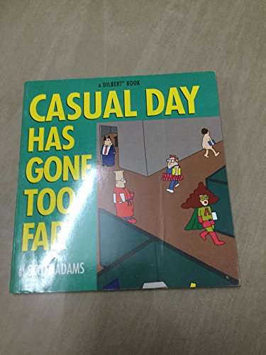 Casual Day Has Gone Too Far. A Dilbert Book. (= Dilbert 9).