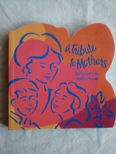 Stock image for A Tribute to Mothers: Reflections on Motherhood (Profile of a Woman's Face (Cutout Shape Books) for sale by Ezekial Books, LLC