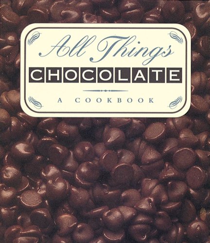 Imagen de archivo de All Things Chocolate a la venta por arcfoundationthriftstore