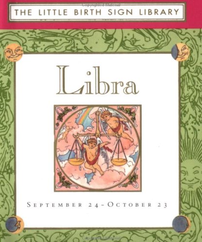 Imagen de archivo de Libra: The Sign of the Scales, September 24-October 23 (The Little Birth Sign Library) a la venta por Jenson Books Inc