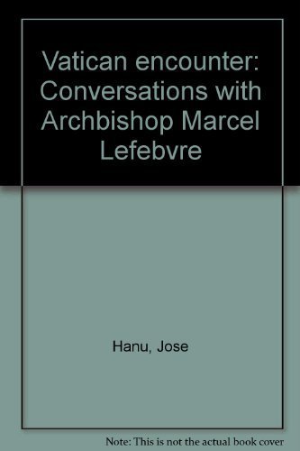 Beispielbild fr Vatican Encounter : Conversations with Archbishop Marcel Lefebvre zum Verkauf von WorldofBooks