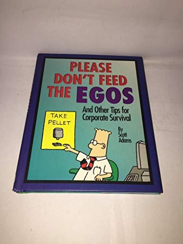 Beispielbild fr Don't Feed the Egos: And Other Tips for Corporate Survival zum Verkauf von Vashon Island Books