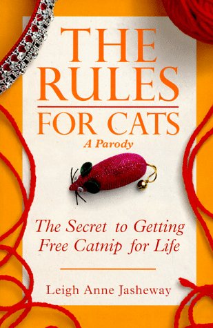 Stock image for The Rules for Cats: The Secret to Getting Free Catnip for Life for sale by Wonder Book
