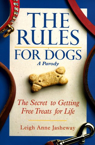 Stock image for The Rules for Dogs: The Secret to Getting Free Treats for Life for sale by SecondSale