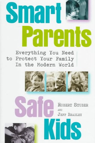 9780836235333: Smart Parents, Safe Kids: Everything You Need to Protect Your Family in the Modern World