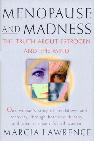 9780836235920: Menopause and Madness: The Truth About Estrogen and the Mind