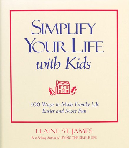 9780836235951: Simplify Your Life With Kids: 100 Ways to Make Family Life Easier and More Fun