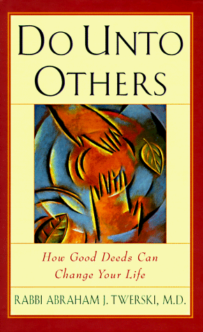 Do Unto Others: How Good Deeds Can Change Your Life (9780836235975) by Twerski, Abraham J.