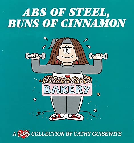 Beispielbild fr Abs of Steel, Buns of Cinnamon: A Cathy Collection zum Verkauf von SecondSale