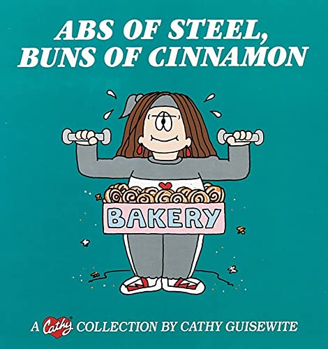 Stock image for Abs of Steel, Buns of Cinnamon: A Cathy Collection (Volume 18) for sale by Wonder Book