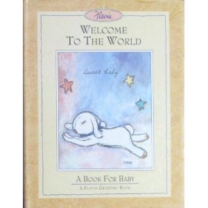 Welcome to the World/a Book for Baby (A Flavia Greeting Book) (9780836247046) by Weedn, Flavia