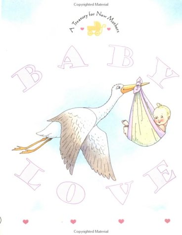 Stock image for Baby Love: A Treasury for New Mothers for sale by SecondSale