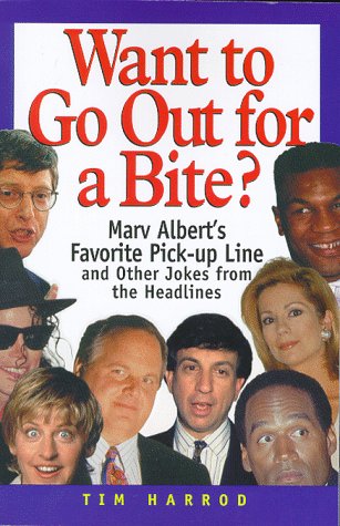 Beispielbild fr Want to Go Out for a Bite?: Marv Albert's Favorite Pick-Up Line and Other Jokes from the Headlines zum Verkauf von Robinson Street Books, IOBA