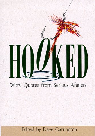 Stock image for Hooked : Witty Quotes from Serious Anglers for sale by Better World Books