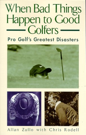Stock image for When Bad Things Happen to Good Golfers: Pro Golf's Greatest Disasters for sale by Wonder Book