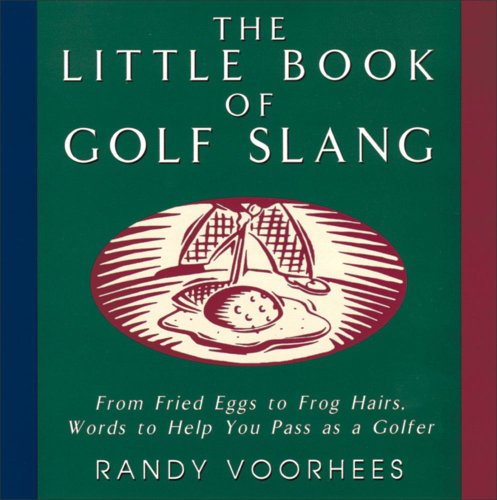 9780836252651: The Little Book of Golf Slang: From Fried Eggs to Frog Hairs, Words to Help You Pass As a Golfer