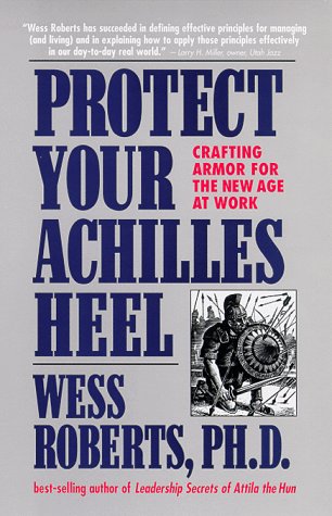 Imagen de archivo de Protect Your Achilles Heel: Crafting Armor for the New Age at Work a la venta por Wonder Book