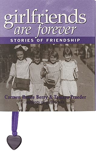 Imagen de archivo de Girlfriends Are Forever: Stories of Friendship a la venta por ThriftBooks-Atlanta