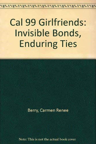 Cal 99 Girlfriends: Invisible Bonds, Enduring Ties (9780836254884) by Carmen Renee Berry; Tamara Traeder