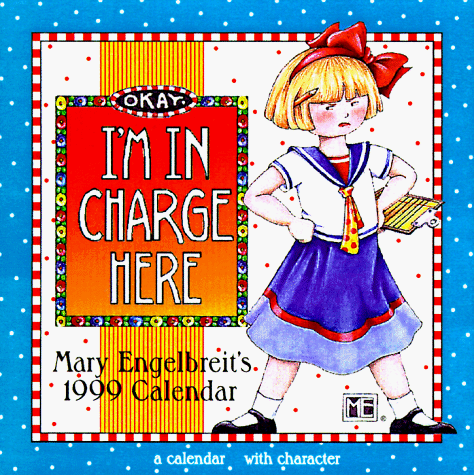 Cal 99 Mary Engelbreit's I'm in Charge Here Calendar (9780836255102) by Mary Engelbreit