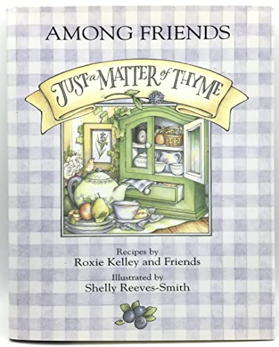 Imagen de archivo de Just A Matter Of Thyme - Among Friends a la venta por Jenson Books Inc