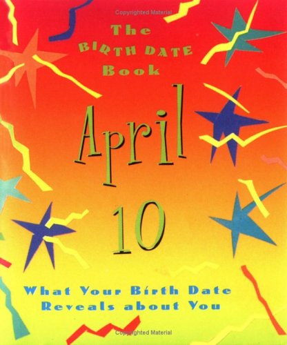 The Birth Date Book April 10: What Your Birthday Reveals About You (9780836260175) by Ariel Books