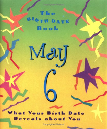 The Birth Date Book: May 6 - What your Birth Date Reveals about you (9780836260465) by Ariel Books