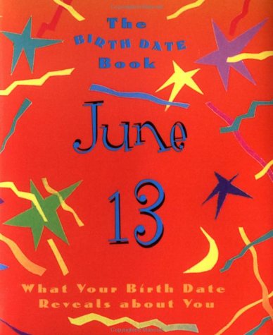 The Birth Date Book June 13: What Your Birthday Reveals About You (9780836260885) by Ariel Books