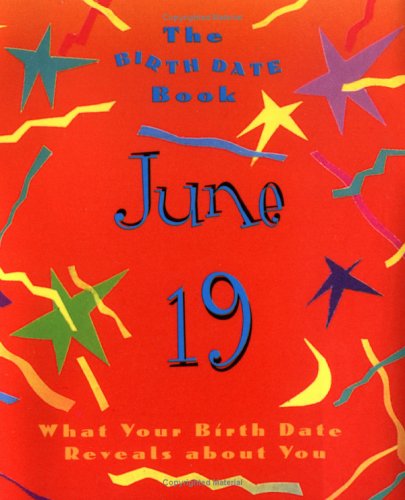 The Birth Date Book June 19: What Your Birthday Reveals About You