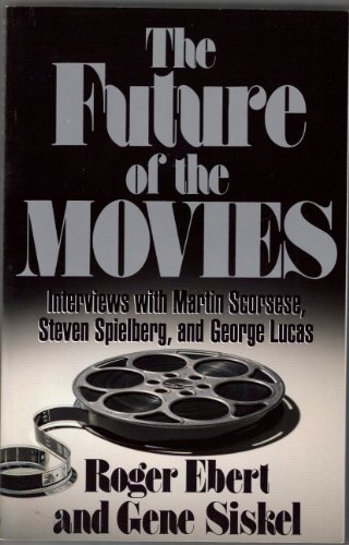 The Future of The Movies (9780836262162) by Ebert, Roger; Siskel, Gene