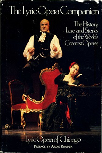Beispielbild fr The Lyric Opera Companion: The History, Lore, and Stories of the World's Greatest Operas zum Verkauf von HPB Inc.
