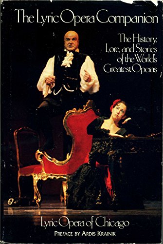 9780836262216: The Lyric Opera Companion: The History, Lore, and Stories of the World's Greatest Operas