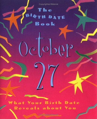 Stock image for The Birth Date Book: October 27 (What Your Birth Date Reveals About You (Illustrated by Claude Martinot) for sale by GloryBe Books & Ephemera, LLC