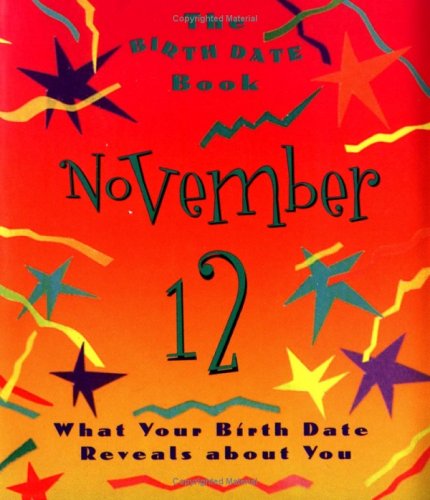 The Birth Date Book November 12: What Your Birth Date Reveals About You (9780836263381) by Ariel Books