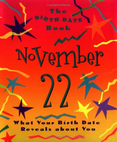 Stock image for The Birth Date Book: November 22 - What Your Birth Date Reveals About You for sale by The BiblioFile