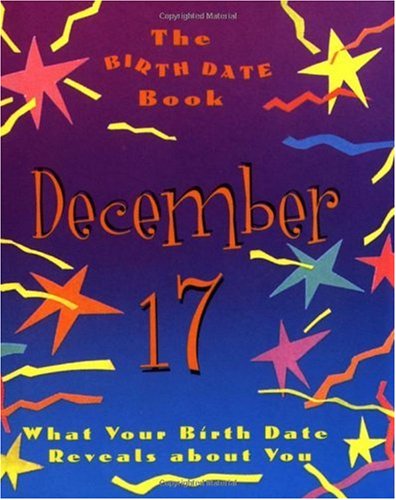The Birth Date Book December 17: What Your Birthday Reveals About You (9780836263770) by Ariel Books