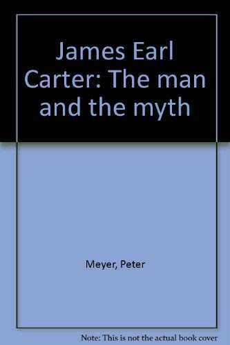 Imagen de archivo de James Earl Carter: The man and the myth a la venta por Redux Books
