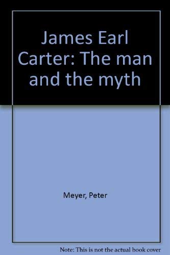 Stock image for James Earl Carter: The man and the myth for sale by Redux Books