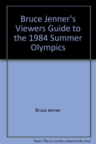 Bruce Jenner's Viewers guide to the 1984 summer Olympics (9780836267051) by Caitlyn Jenner; Marc Abraham
