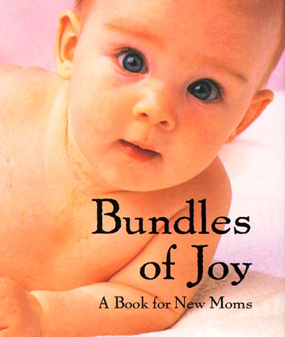 Beispielbild fr Bundles Of Joy: A Book For New Moms (Little Books) zum Verkauf von Wonder Book
