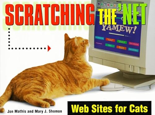Imagen de archivo de Scratching the Net: Web Sites for Cats a la venta por Sequitur Books
