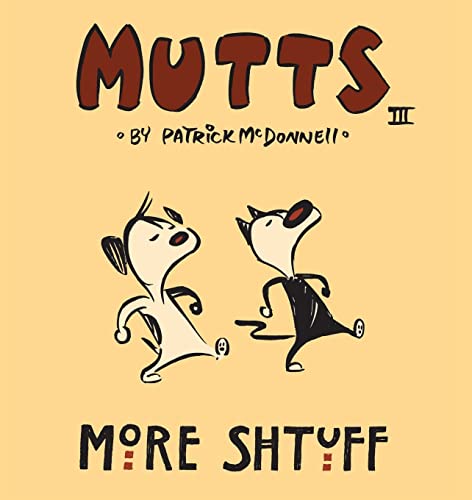 Stock image for MUTTS III MORE SHTUFF for sale by Cape Cod Booksellers
