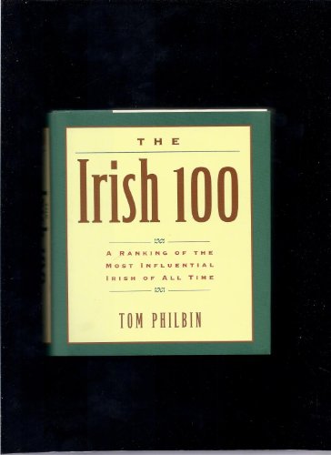 The Irish 100: A Ranking of the Most Influential Irish of All Time (9780836268416) by Philbin, Tom