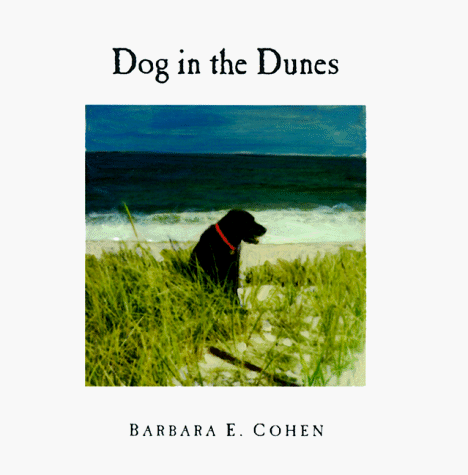 Dog in the Dunes (9780836269208) by Cohen, Barbara E.