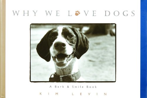 9780836269710: Why We Love Dogs: A Bark and Smile Book