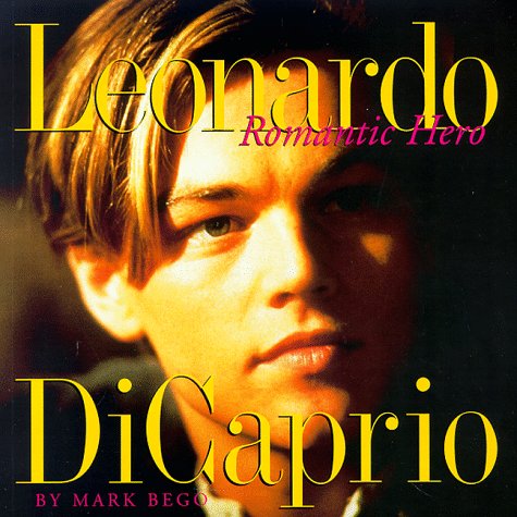 Imagen de archivo de Leonardo DiCaprio : Romantic Hero a la venta por Lighthouse Books and Gifts
