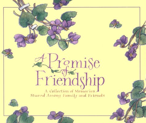 Stock image for A Promise of Friendship: A Collection of Memories Shared Among Family and Friends for sale by HPB-Emerald
