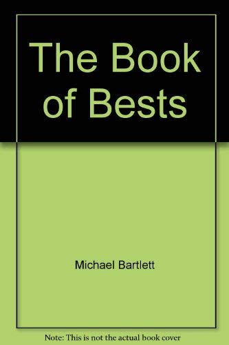 Imagen de archivo de The Book of bests: Exploring the world of quality : a guide to the best things life has to offer a la venta por Wonder Book