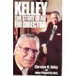 Imagen de archivo de Kelley : The Story of an FBI Director a la venta por Better World Books